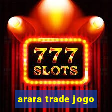 arara trade jogo